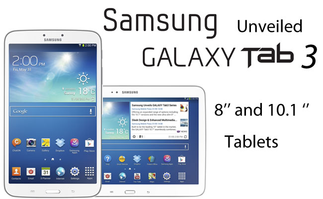 Samsung unveiled Galaxy Tab 3 8 inch and 10.1 inch tablets in Tab 3 series 