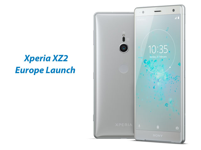 Sony Xperia XZ2 Launch In Europe Sony Xperia XZ2 Launch In Europe